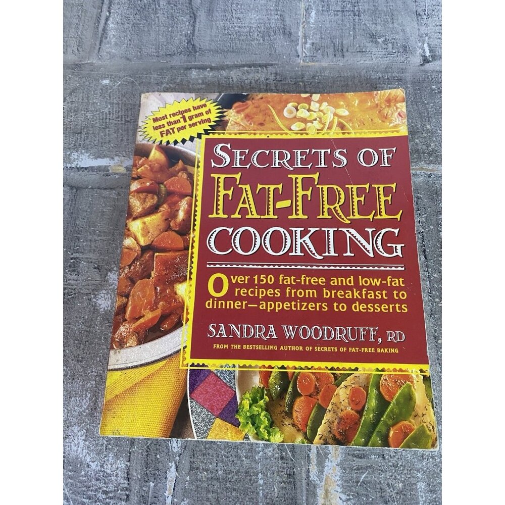 Secrets of Fat-Free Cooking : Over 150 Fat-Free and Low-Fat Recipes from...
